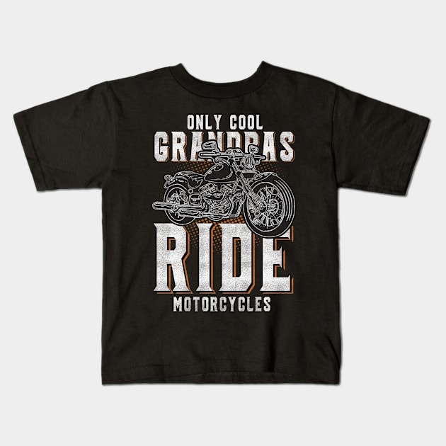 Some Grandpas Play Bingo Real Grandpas Ride Motorcycles Kids T-Shirt by The Design Catalyst